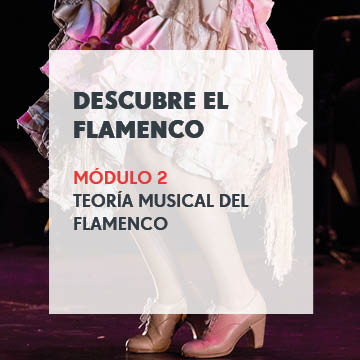 Descubre el Flamenco - Módulo 2